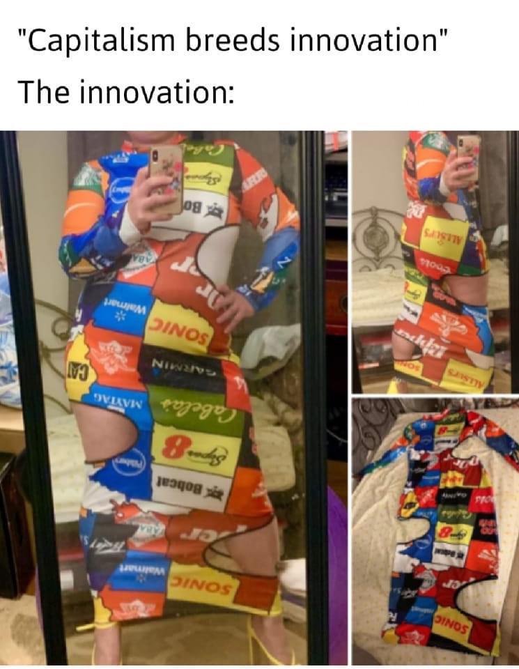 40 Hilarious Memes for These Trying Times 3 Capitalism breeds innovation