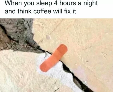 How Coffee Fixes Sleep Deprivation 1 sleep deprived memes