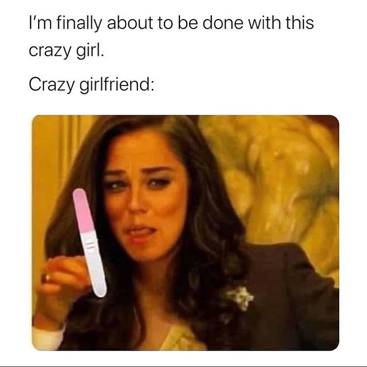 25 Crazy Girlfriend Memes That Are Way Too Outrageous Epic Fails
