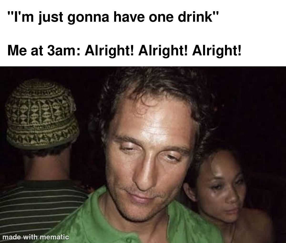 It Always Starts At One Drink 1 only one drink meme