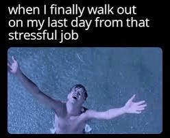 27 Relatable Last Day of Work Memes That Will Make You Smile 12 When I finally walk out - Last Day of Work Memes