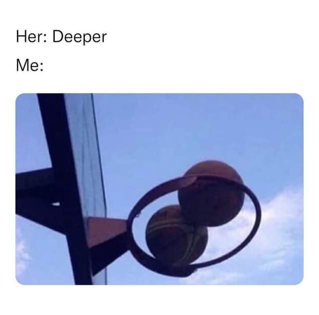 When She Says Go Deeper 1 go deeper memes