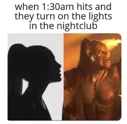 When The Lights Turn On In The Night Club 1 night club meme
