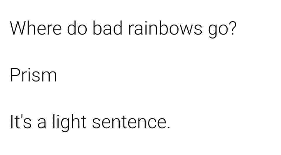 Where Do Bad Rainbows Go Funny