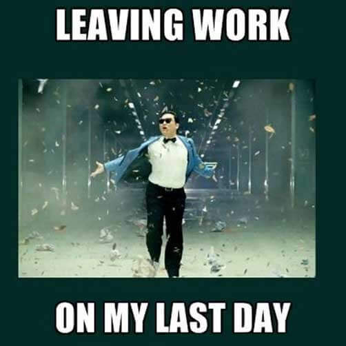 27 Relatable Last Day of Work Memes That Will Make You Smile 5 leaving work on my last day - Last Day of Work Memes