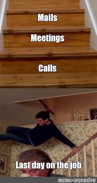 27 Relatable Last Day of Work Memes That Will Make You Smile 7 mails meetings calls - Last Day of Work Memes