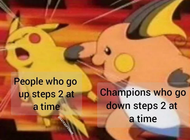 20 Dank Memes That Will Make You Wet Yourself From Laughing 11 people who go up 2 steps at a time