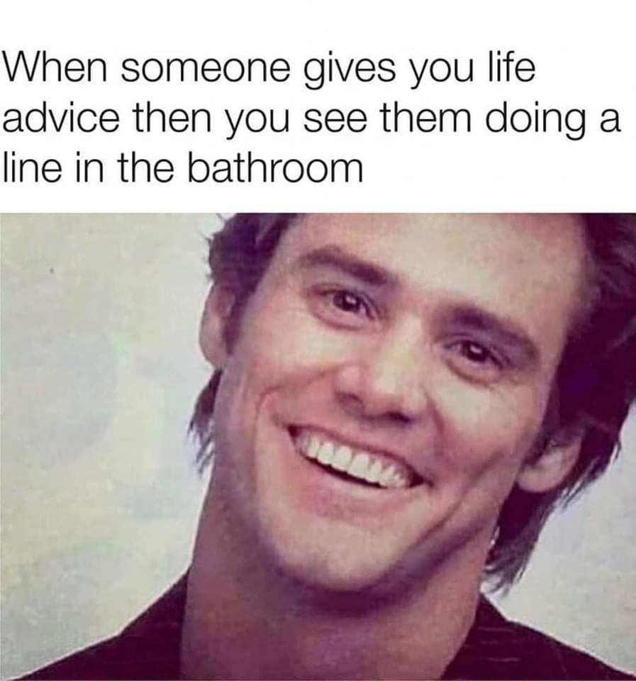 40 Hilarious Memes for These Trying Times 22 when someone gives you liffeadvice