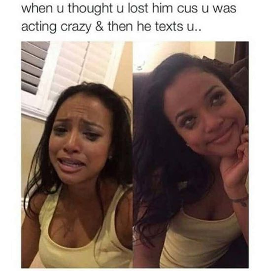 30 Crazy Girlfriend Memes That Are Way Too Outrageous 12 when you thought you lost him - Crazy Girlfriend Memes