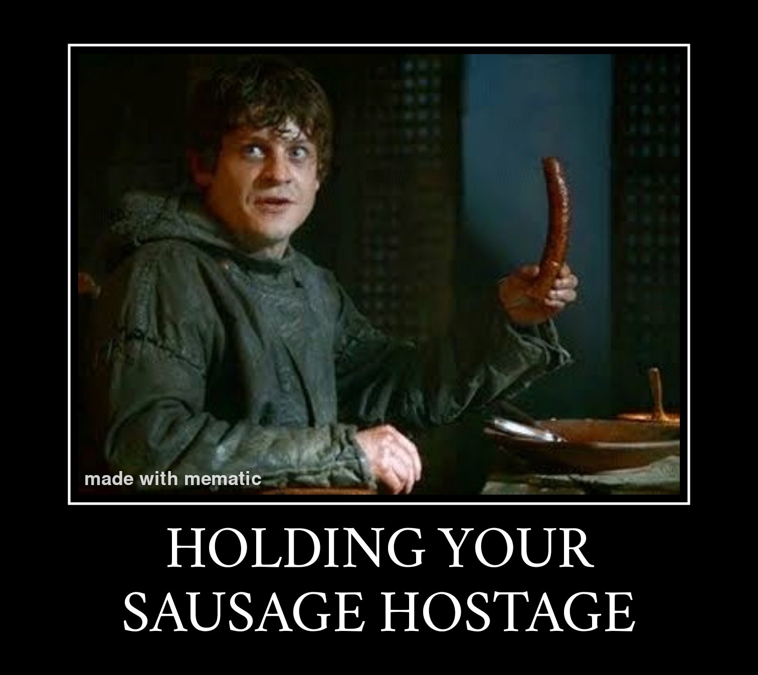 Holding the sausage hostage