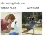 Cleaning the house meme
