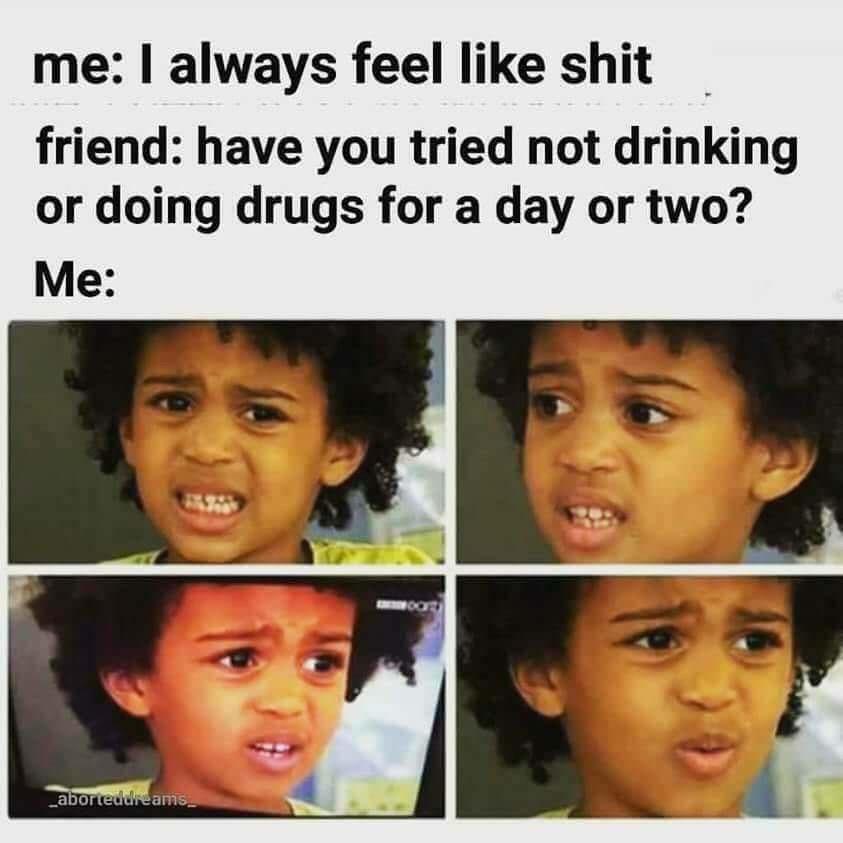 30 Tuesday Memes To Make Your Way Out Of Tuesday Snoozeday 2 Feeling like shit