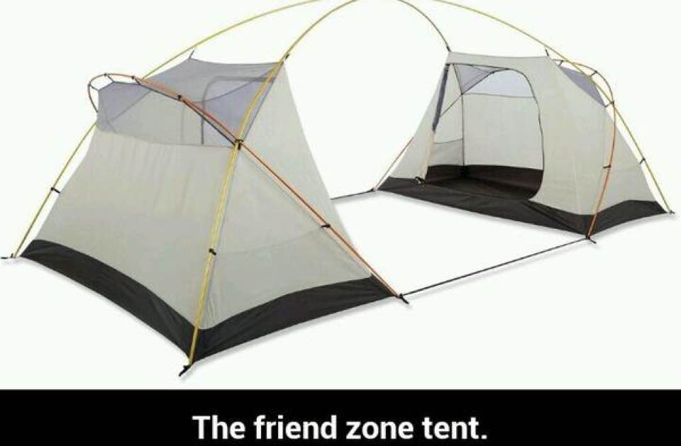 30 Friend Zoned Memes: How to Laugh at Your Romantic Misfortunes 4 Friendzoned tent - friend zoned memes