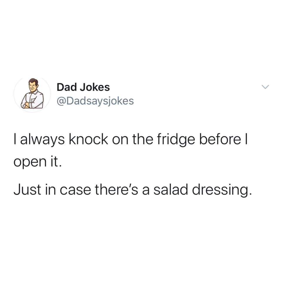 25 Dumb Memes That Will Make You Laugh Anyway 5 I always knock on the fridge - Dumb Memes