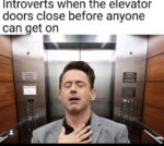 Introverts In Elevators Be Like… 18 Introverts in elevator meme