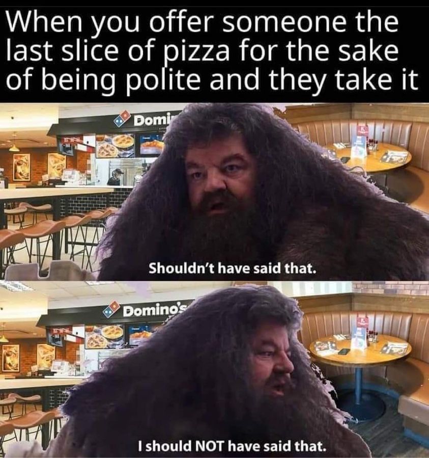 Please Say No 1 Last slice of pizza meme
