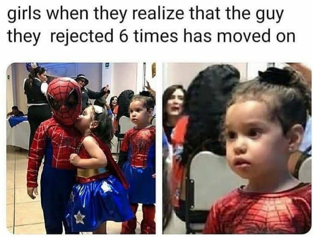 That Moment When Girls Realize…Its Too Late 1 Moved on meme