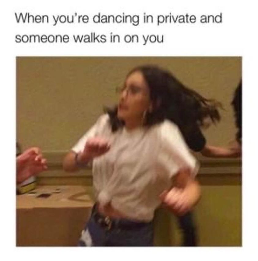 That Moment When You're Dancing In Private… 1 dancing in private meme