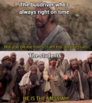 He is the messiah meme