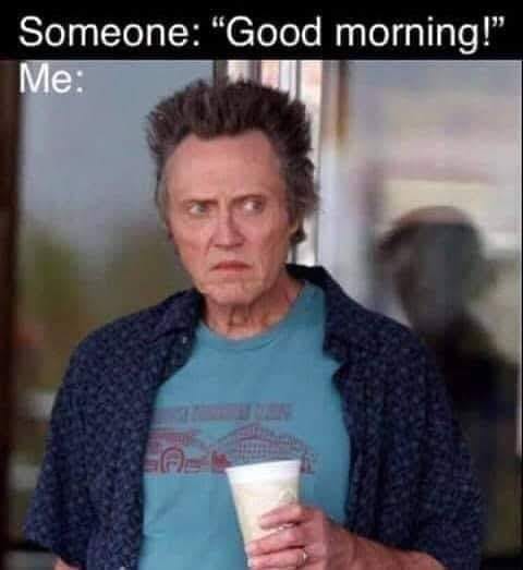 True Story! 1 Good Morning Memes