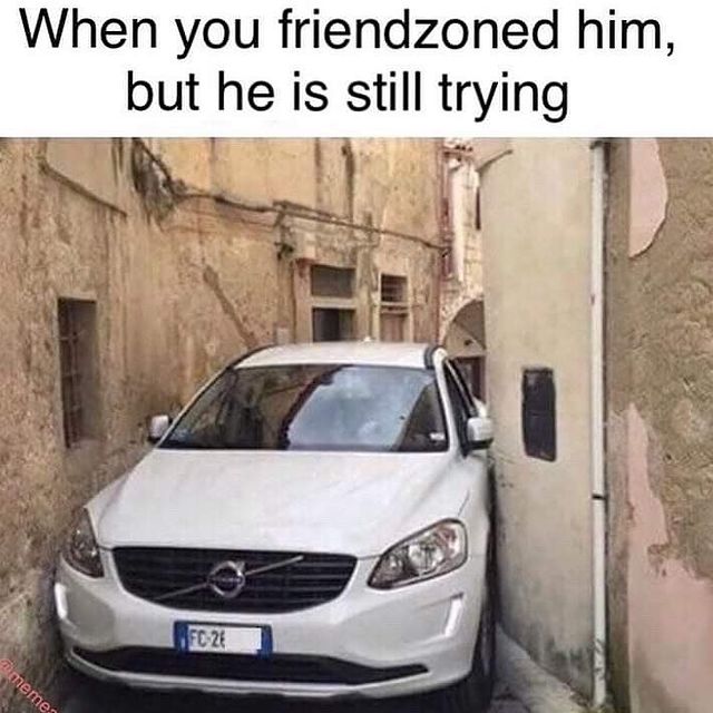 30 Friend Zoned Memes: How to Laugh at Your Romantic Misfortunes 18 When you friendzoned him but he is trying - friend zoned memes