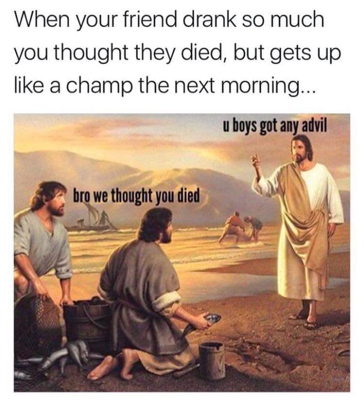 25 Hilarious Drinking Memes That Will Make You Say "Cheers!" 19 When your friend drank so much