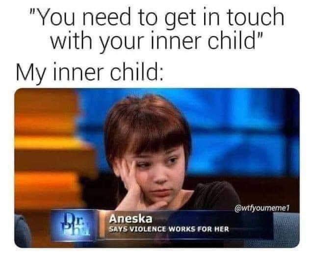 Meme-ify Your Life: 15 Memes That You Can't Help But Share 12 You need to get in touch with your inner child