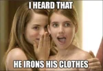 He iron his own clothes meme