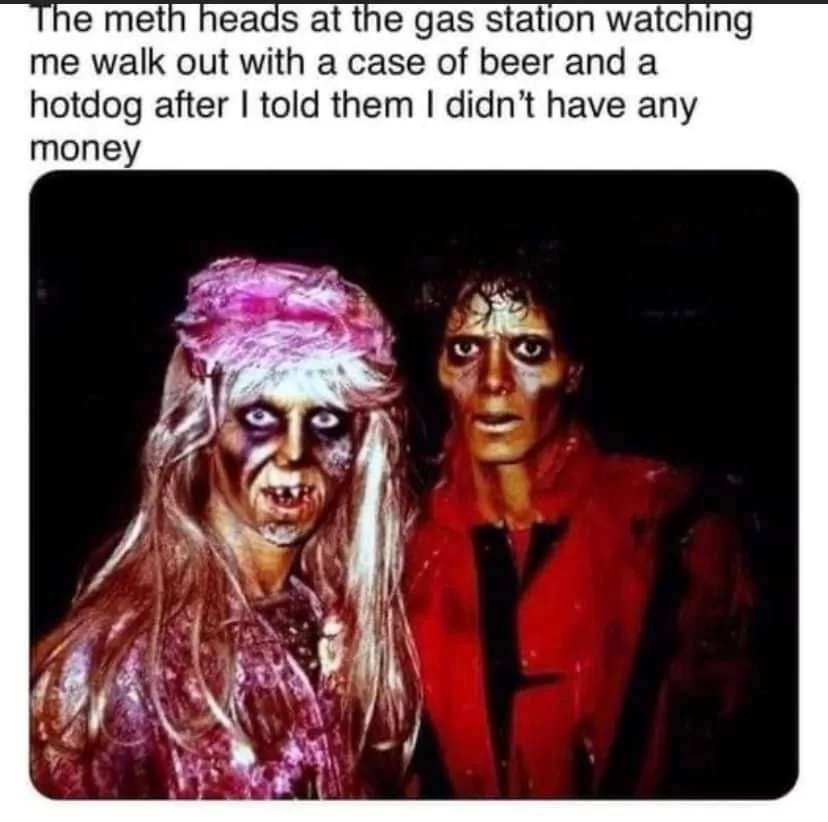 meth heads meme
