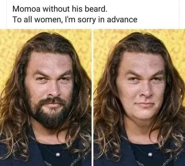 Sorry In Advance Women 1 Mamoa without beard meme