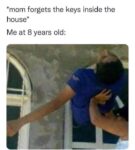 That Moment When Mom Forget The Keys