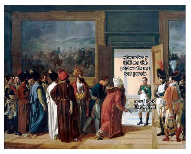 30 Art Memes That Combines Art & Humor In The Best Way Possible 9 partys theme was persia - art memes