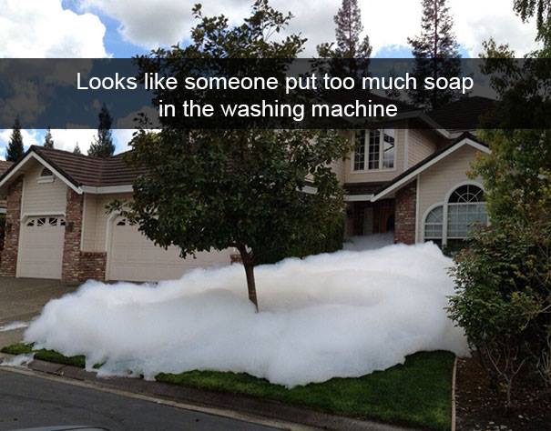 30 Fail Memes That Will Make You Feel Better About Your Own Life 20 to much soap in washing machine - fail memes