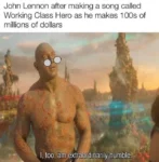 A Working Class Hero meme