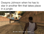 Dwayne johnson jungle movie meme