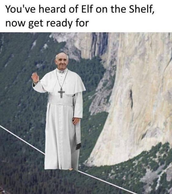 30 Pope Memes That Will Make You Say 'Amen'! 3 Elf on shelf
