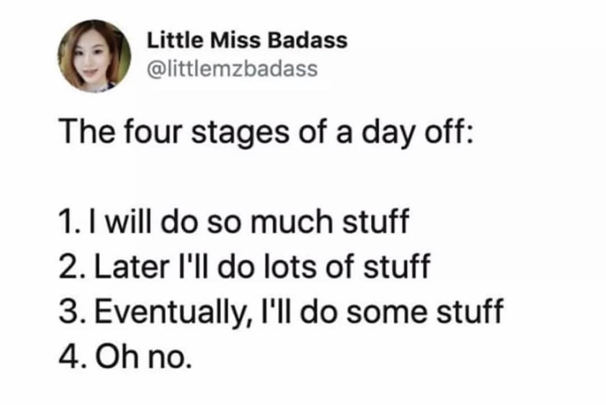 20 Hilarious Memes Guaranteed To Cure Your Boredom 3 Four stages of day off