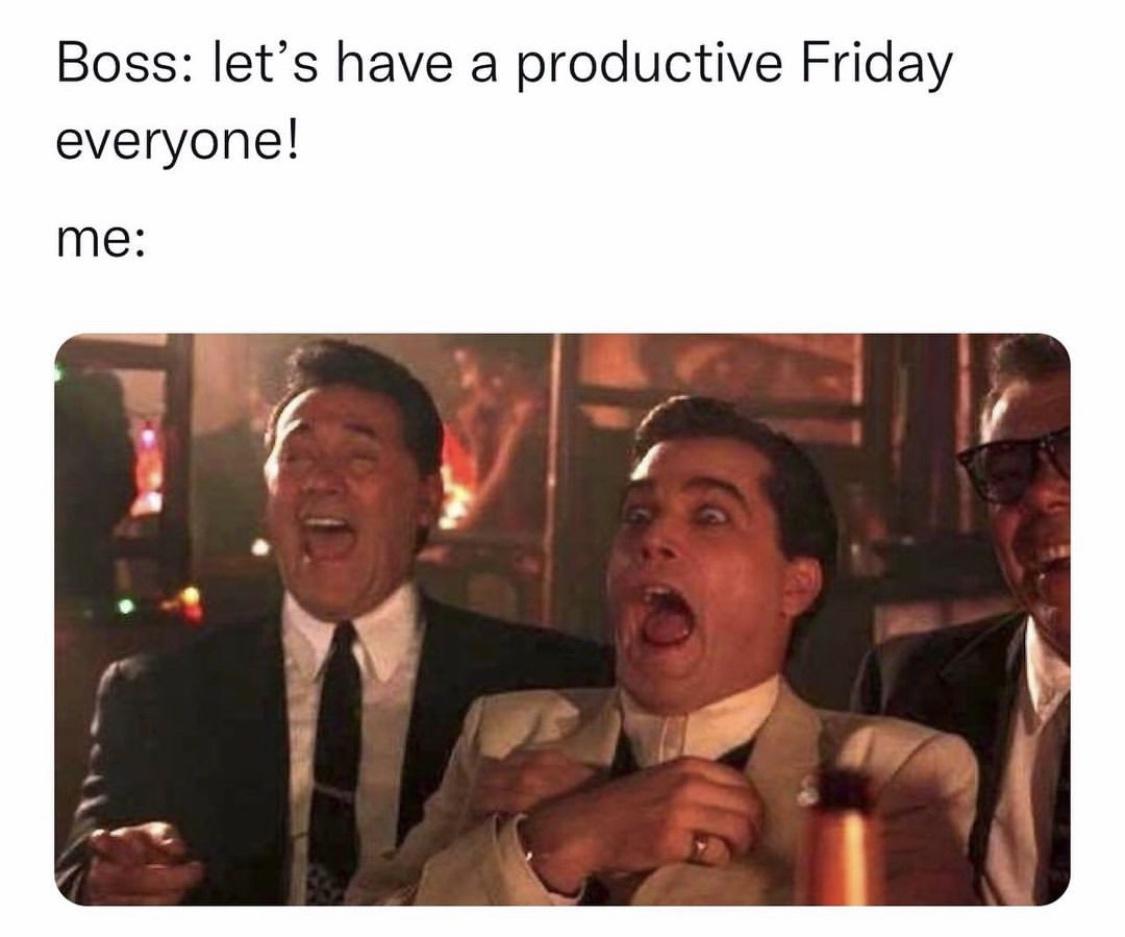 Lets have a productive friday everyone
