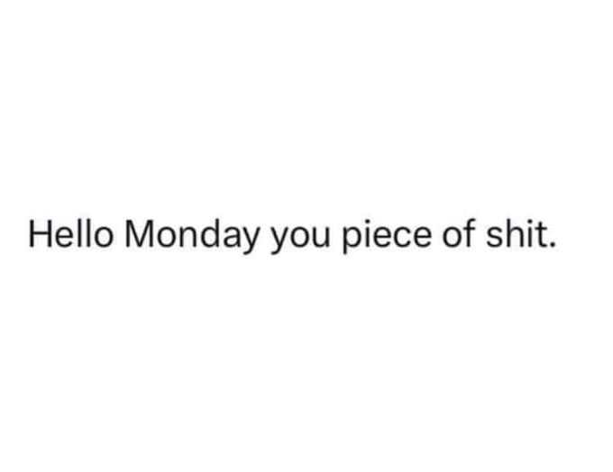 Levae Me Alone Monday 1 Monday meme