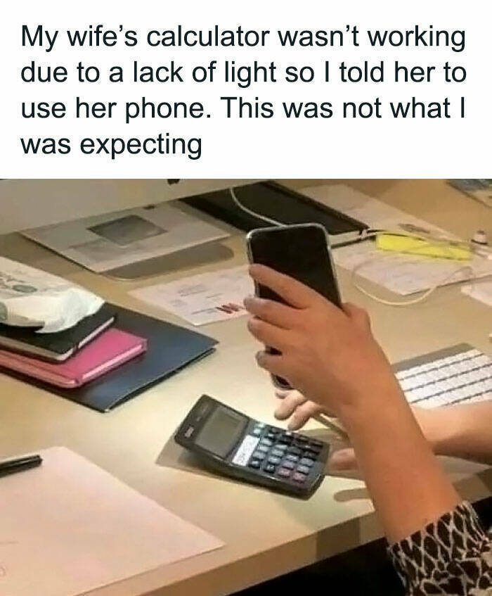 20 Memes That Will Make You Snort with Laughter 10 My wifes calculator
