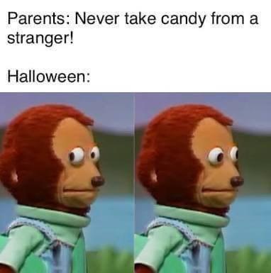 20 Hilarious Memes Guaranteed To Cure Your Boredom 9 Never take candy from a stranger