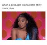 girl laughs way too hard at my mans jokes meme