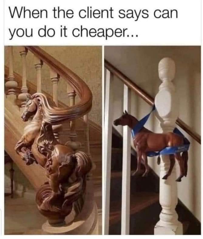 when client says do it cheaper meme