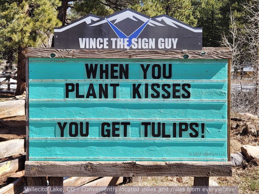 Guy In Colorado Is Putting Up the Funniest Signs You'll Ever See (60 Pics) 49 When you plant kisses