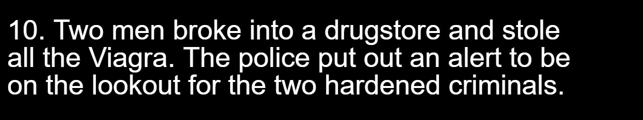 35 Dirty Jokes For The Naughty Souls 10 10 - Broke into drugstore - dirty jokes