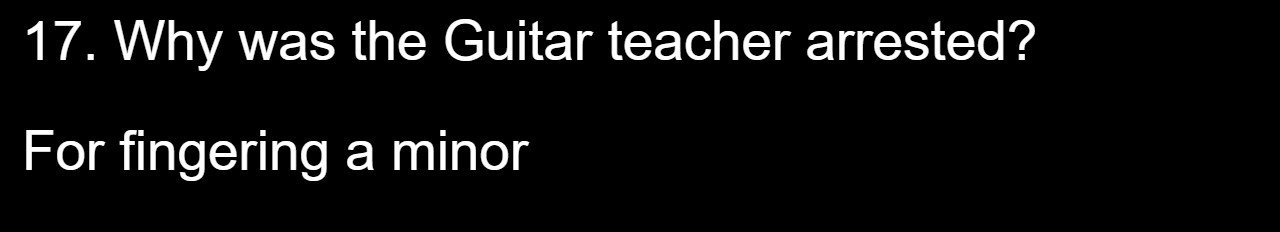 35 Dirty Jokes For The Naughty Souls 17 17 - Guitar teacher arrested - dirty jokes