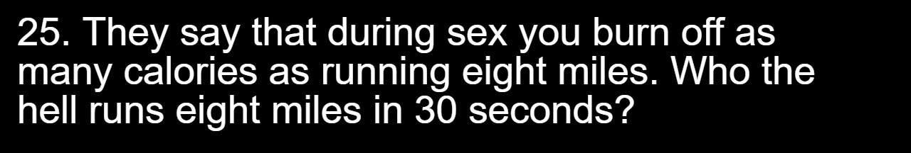 35 Dirty Jokes For The Naughty Souls 25 25 - Running 8 miles - dirty jokes