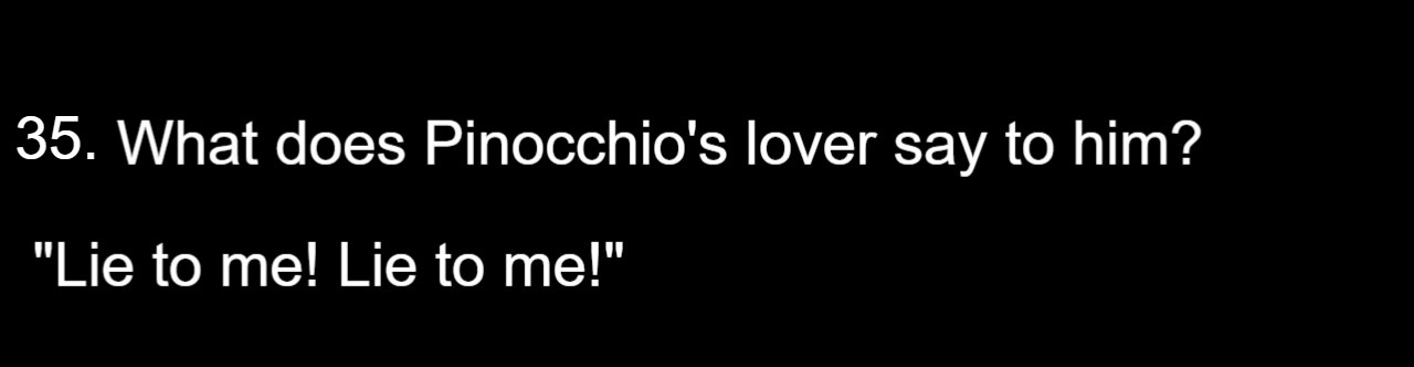 35 Dirty Jokes For The Naughty Souls 35 35 - Pinocchios lover - dirty jokes