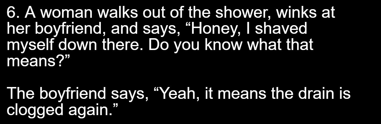 35 Dirty Jokes For The Naughty Souls 6 6 - Walks out og shower - dirty jokes