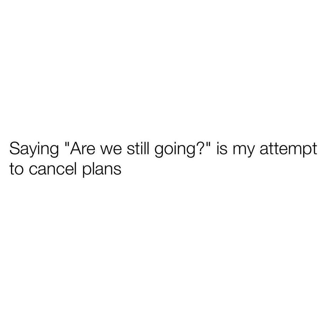 25 Funny Relatable Memes From The Sarcasm Only Instagram Page 1 Are we still going - funny relatable memes